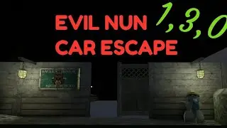 Evil nun-car escape(new version 1,3,0)