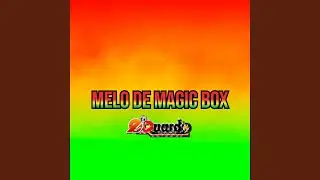 MELO DE MAGIC BOX