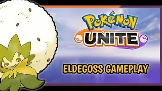 POKEMON UNITE - ELDEGOSS GAMEPLAY | SUPPORT CARRY US‼️