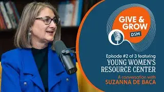 Episode #14: Suzanna De Baca, Young Women&rsquo;s Resource Center Donor