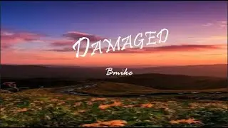 Bmike ft.JayteKz- Damaged (LYRICS)