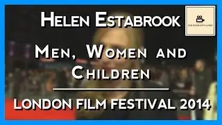 Helen Estabrook at the &lsquo;Men, Women and Children&rsquo; UK Premiere  | BFI LFF 2014