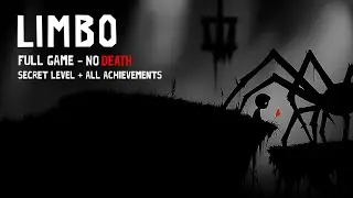 LIMBO Full Game No Death Run + Secret Level & All Achievements (No Commentary, 1080p 60FPS)