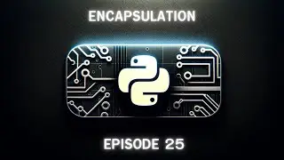 OOP in Python | Encapsulation (ep 25)
