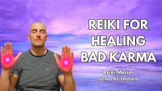 Reiki for Healing Bad Karma | Energy Healing