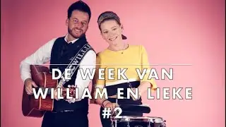 De week van William en Lieke #2