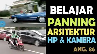 Belajar Panning dan Arsitektur HP Dan Kamera di Komunitas Foto Angkatan 86