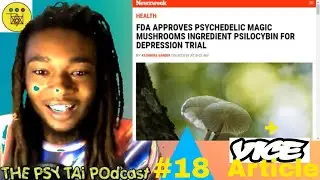 (FDA MAGIC MUSHROOM TRIALS ) The PSY TAi Podcast #18