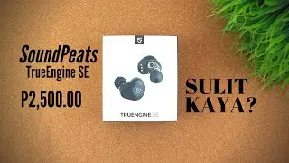 SoundPeats TrueEngine SE: Tingin Ko Magugustuhan Mo 'to!