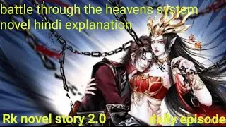 Episode 01to10 battle through the heavens system novel explained in hindi