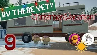 RV there yet? Christmas Vacation LIVE! Episode 9 - final episode!