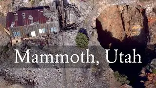 Mammoth, Utah: A Town That Never Left