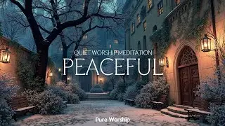 Instrumental Worship Music ~ Christian Meditation & Deep Soaking Prayer Time