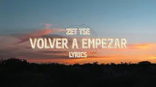 Zet Tse - Volver a empezar (Letra)