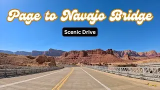Arizona's STUNNING Desert Drives ~ Page to Navajo Bridge