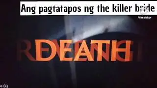 KILLER BRIDE [ang pagtatapos]