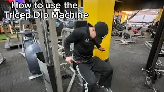 How to use a tricep dip machine 