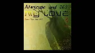 Airscape And Jes &ndash; My Love My Love (Daniel Wanrooy & Mark Green Intro Dub)