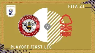 FIFA 21 EFL Championship Play-Offs | Brentford vs Nottingham Forest