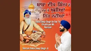 Baba Deep Singh De Dar Te Khushiyan Nit Naviyan