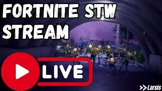 Let's Save The World Today! - Fortnite STW Stream