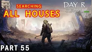 Looting Gorky | DAY R SURVIVAL: ONLINE &ndash; Walkthrough Gameplay &ndash; Part 55