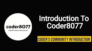 Introduction to Coder8077 | introduction video | coder8077
