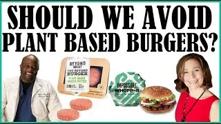 Should We Avoid Plant Based Burgers? Brenda Davis & Dr Mills