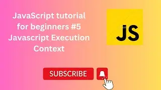 Javascript tutorial for beginners part-5|| Javascript Execution Context in hindi