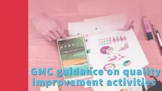 GMC Guidance on Quality Improvement Activities 📈 | Medical Revalidation | Medical Appraisals