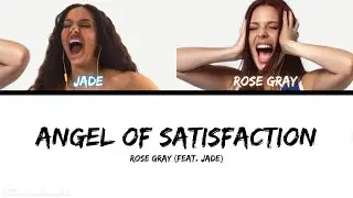Rose Gray - Angel Of Satisfaction [feat. JADE] (Lyric)