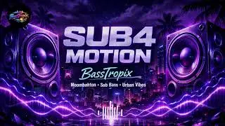 BassTropix - SUB4 MOTION (Official Audio) | New Reggaeton Song 2026