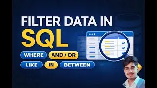 Filtering Data in SQL &ndash; WHERE, AND/OR, LIKE, IN, BETWEEN
