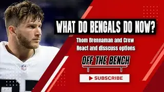 What is in Store for the Bengals now with Foster Moreau's Diagnosis? Thom and Crew react to the News