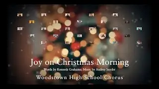 Joy on Christmas Morning - Woodstown High School Chorus