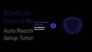 echobots.gg - Auto Reactions Setup Tutorial