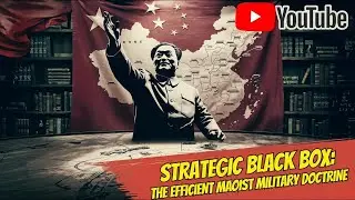 Strategic Black Box: The Maoist Military Doctrine!!!