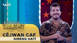 Cêjwan Caf - Direng Hatî | Kurdish Talent