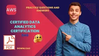 Part#8 | Download the PDF | AWS Certified Data Analytics Certification (DAS) | Practice Q and A