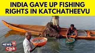 Katchatheevu Row | India Surrendered Fishing Rights in Katchatheevu In 1974, 1976 Agreement | N18V