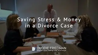 Saving Stress & Money in a Divorce Case