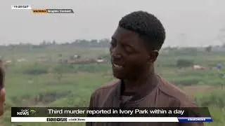 [GRAPHIC CONTENT] Third murder reported in Ivory Park within a day