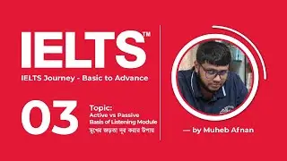 IELTS Basic - Class 03 | Active vs Passive, Basis of Listening Module, মুখের জড়তা দূর করার উপায়