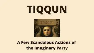 A Few Scandalous Actions of the Imaginary Party | Tiqqun #1 | Audiobook