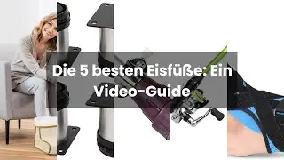 Eisf&uuml;&szlig;e: Die 5 besten Eisf&uuml;&szlig;e: Ein Video-Guide