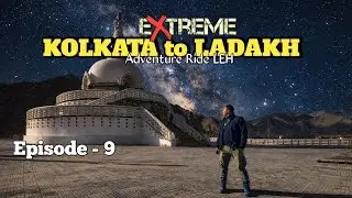 Kolkata to Ladakh Ride | Leh & Shanti Stipa | Episode - 9