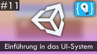 Unity Tutorial Deutsch / German #11 - Einführung in das UI System