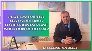 Peut-on traiter les probl&egrave;mes d&rsquo;&eacute;rection par une injection de Botox?