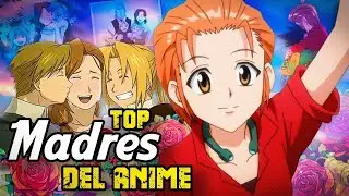 🐉 ESPECIAL D&Iacute;A DE LA MADRE: LAS MEJORES MADRES DEL ANIME