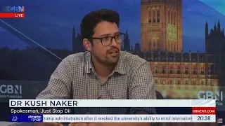 Dr Kush Naker | GB News | 23 May 2025 | Just Stop Oil